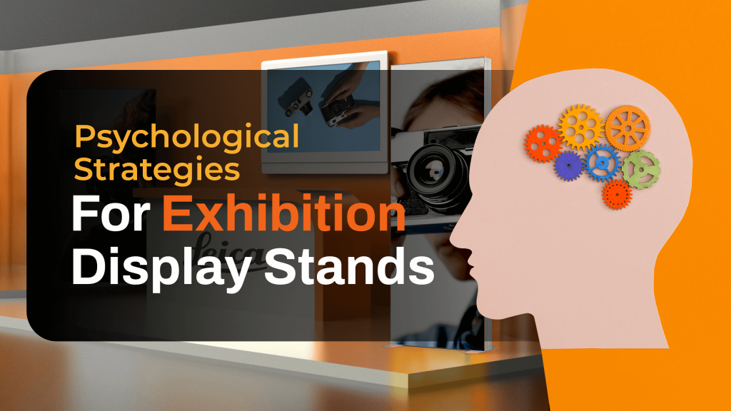From Attraction to Action Psychological Strategies for Exhibition Display Stands blog article featured image by Exhibitcentral.com.au
