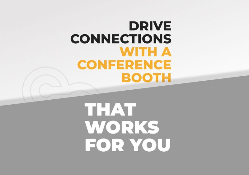 Drive Connections with a Conference Booth That Works for You