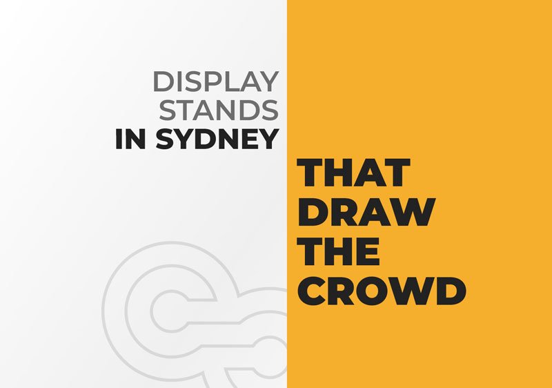 Display Stands in Sydney That Draw the Crowd