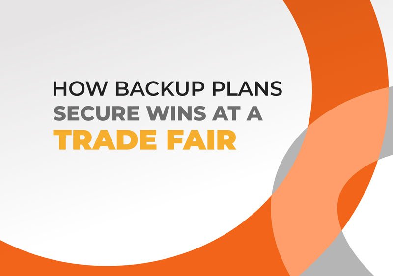 How Backup Plans Secure Wins at a Trade Fair