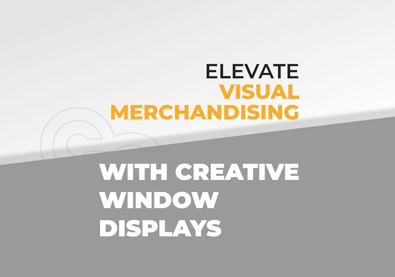 Elevate Visual Merchandising with Creative Window Displays featured image by exhibitcentral.com.au