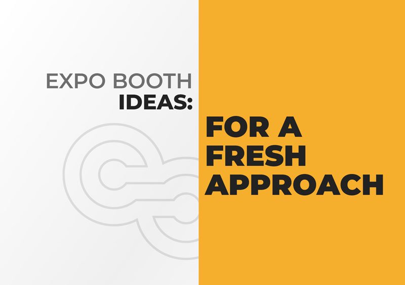 Expo Booth Ideas for a Fresh Approach