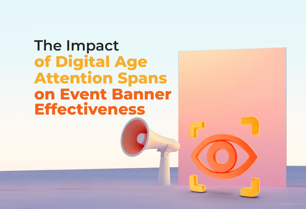 The Impact of Digital Age Attention Spans on Event Banner Effectiveness