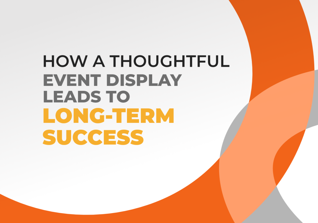 How a Thoughtful Event Display Leads to Long-Term Success featured image by exhibitcentral.com.au